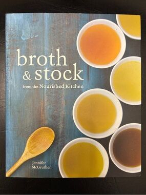 Broth & Stock Cookbook by Jennifer McGruther